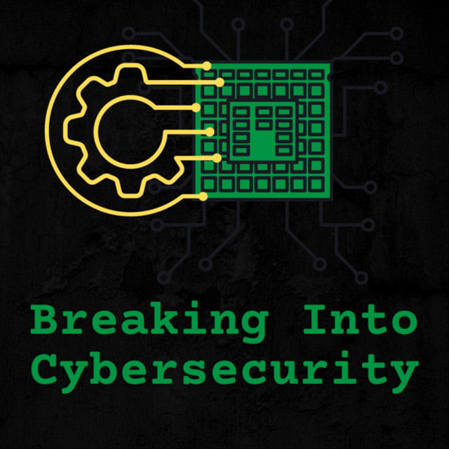 Breaking Into Cybersecurity | Podcast on Spotify